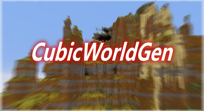 CubicWorldGen 前置 Mod 