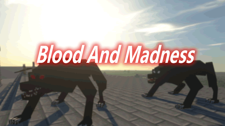 Blood And Madness Mod