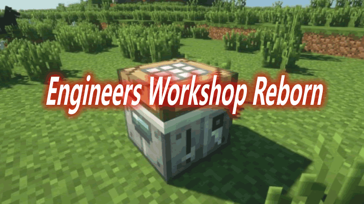 Engineers Workshop Reborn Mod 