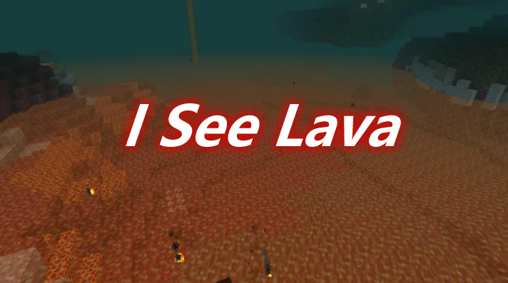 I See Lava Mod