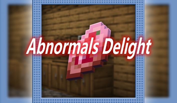 Abnormals Delight Mod 