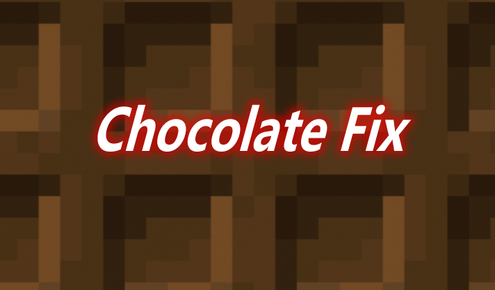 Chocolate Fix Mod