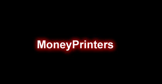 Money Printers