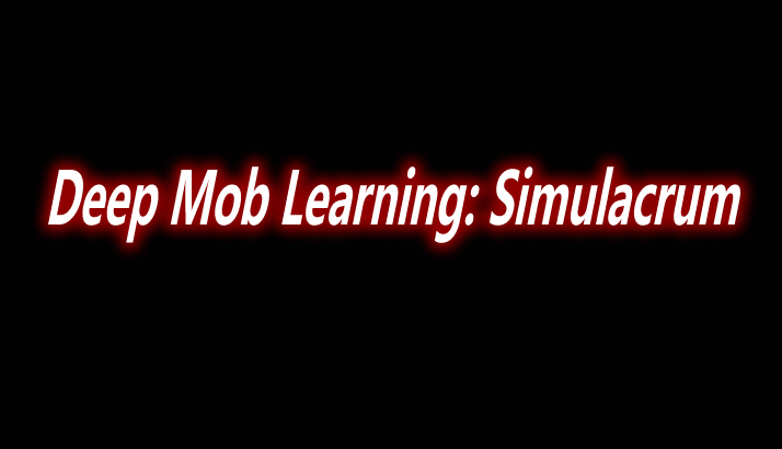 Deep Mob Learning: Simulacrum Mod